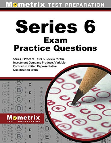Series 6 Exam Practice Questions: Series 6 Practice Tests & Review for the Investment Company Products/Variable Contracts Limited Representative Qualification Exam