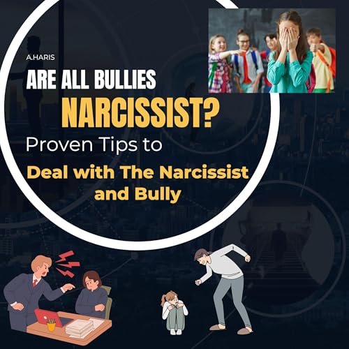 Are All Bullies Narcissist by A. Haris episode artwork
