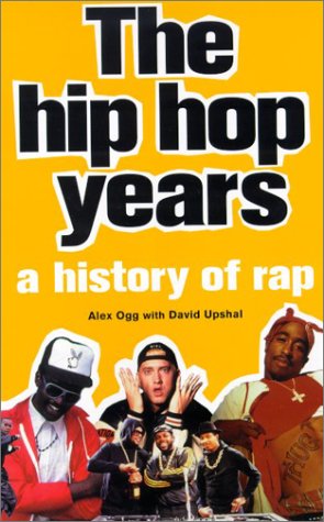 The Hip Hop Years: A History of Rap - | 9780880642637 | Amazon.com