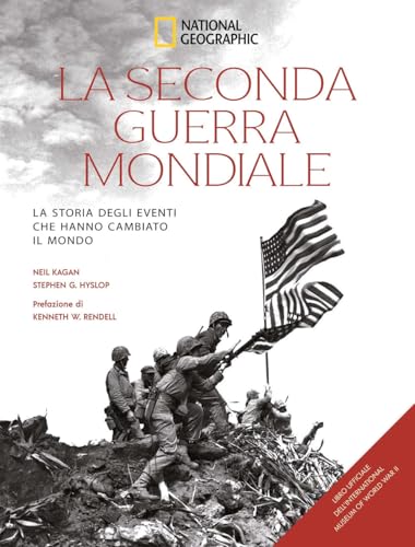La seconda guerra mondiale. La storia degli eventi che hanno cambiato il mondo