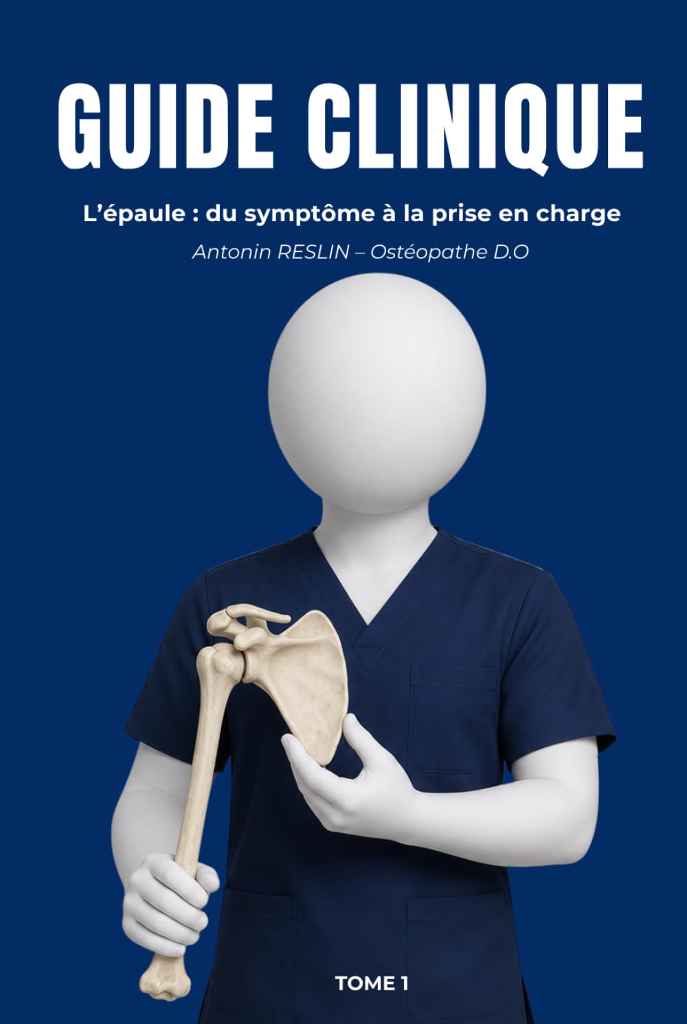 GUIDE CLINIQUE: L'épaule : du symptôme à la prise en charge