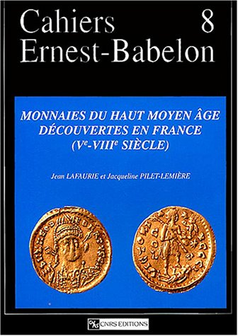 Télécharger Monnaies du haut Moyen Age découvertes en France (Ve - VIIIe siècle) PDF