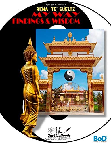 Rena Te Sueltz - My Way - findings & wisdom