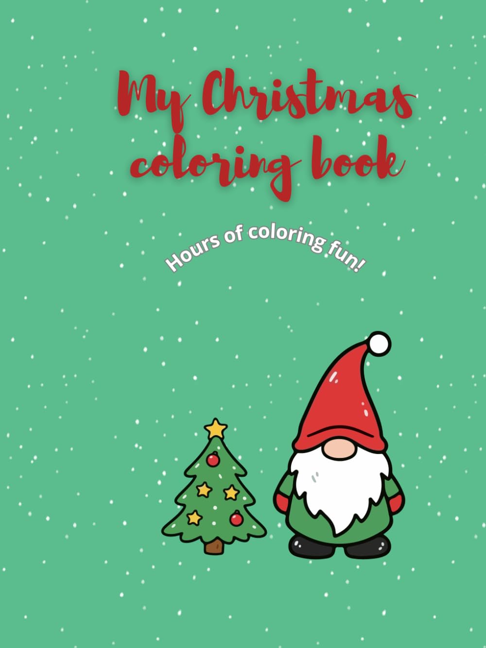 Christmas coloring fun: A fun holiday activity book for kids aged 3-10