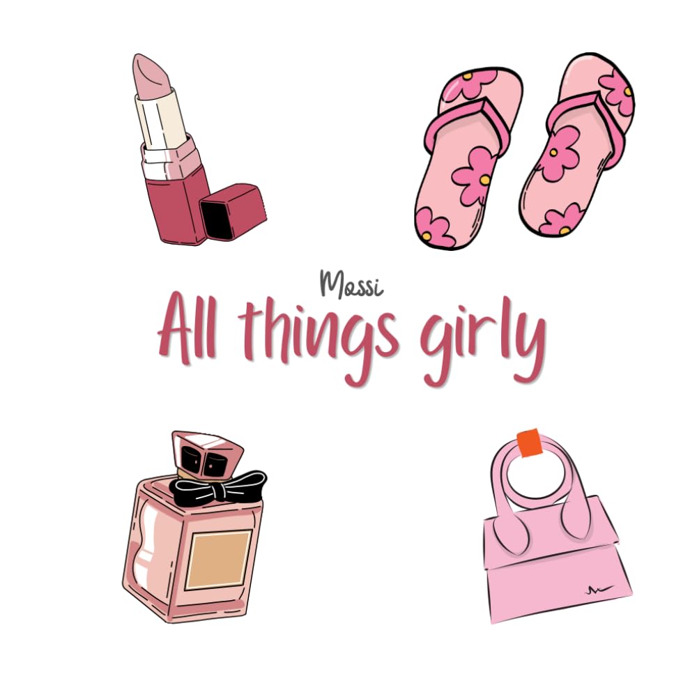 All things girly mossi coloring book: A cute and feminine coloring book