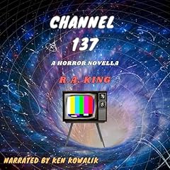 Channel 137 Audiolibro Por R. A. King arte de portada