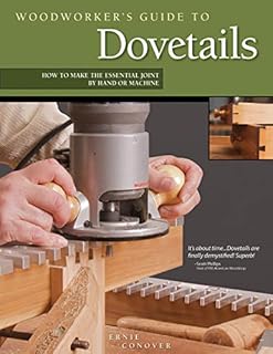 Woodworker's Guide to Dovetails: How to Make the Essential Joint by Hand or Machine (Fox Chapel Publishing)