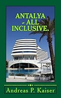 Antalya - All inclusive.: Der persönliche Reiseführer. (Türkei Hybrid) 1508683905 Book Cover
