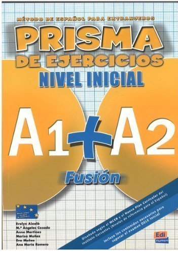 Prisma Fusion 1 Beginner Levels (A1 + A2) - Exercises Book (no CD) by Club Prisma Team, Gelabert, Maria Jose published by Editorial Edinumen (2007)
