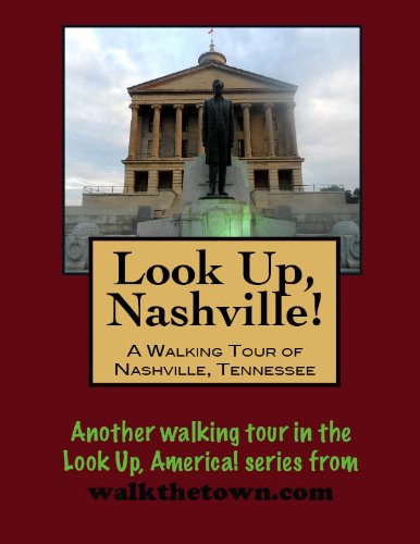 A Walking Tour of Nashville, Tennessee (Look Up, America! Series)