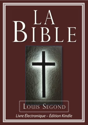 La Bible (Louis Segond) | Bible Électronique (French Edition)