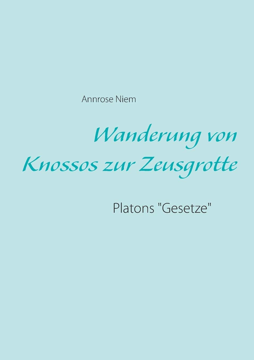 Wanderung von Knossos zur Zeusgrotte: Platons "Gesetze"