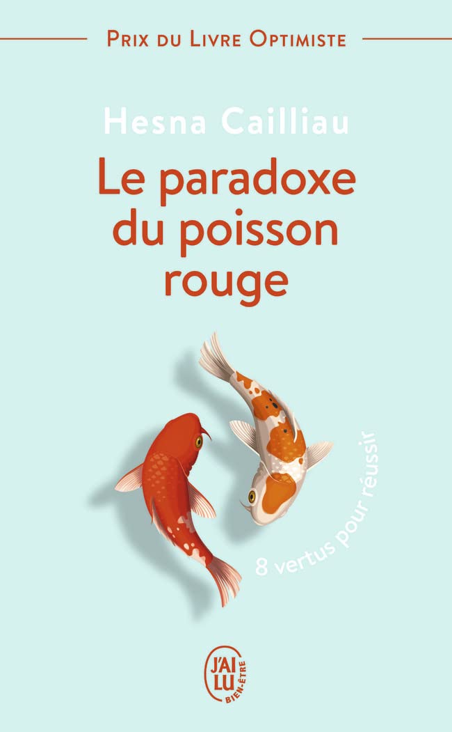 Le Paradoxe Du Poisson Rouge. 8 Vertus Pour Réussir (Développement Spirituel, Relaxation)