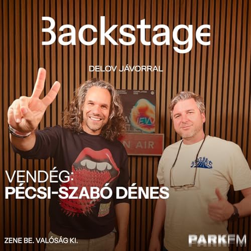 『Backstage / Delov Jávor, vendég: Pécsi-Szabó Dénes a Park FM-en! 2025』のカバーアート