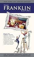 The Franklin Report, New York City 2004/05: The Ultimate Insider's Guide to Home Maintenance & Renovation 0970578067 Book Cover