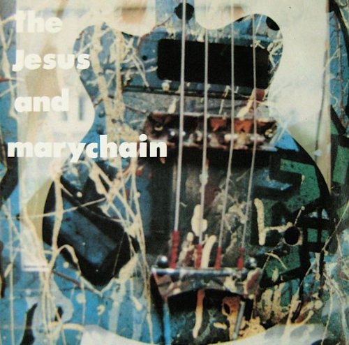 The Jesus and Mary Chain Upside Down Music