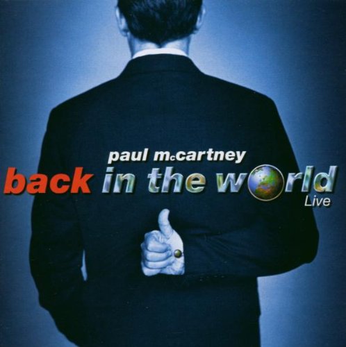 Paul McCartney – Back in the World Europe - Les Beatles, Paul McCartney, John Lennon, RIngo Starr, George Harrison Paul McCartney - Back in the World Europe
