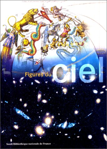 Télécharger Figures du ciel : de l'harmonie des sphères à la conquête spatiale - Exposition Bibliothèque Nat Livre PDF Gratuit