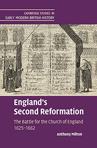 England's Second Reformation: The Battle for the Church of England 1625–1662 (Cambridge Studies in Early Modern British History)