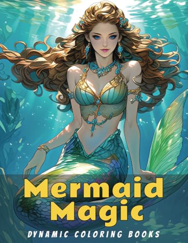 Mermaid Magic Coloring Book: For stress relief or a great gift