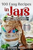 100 Easy Recipes in Jars