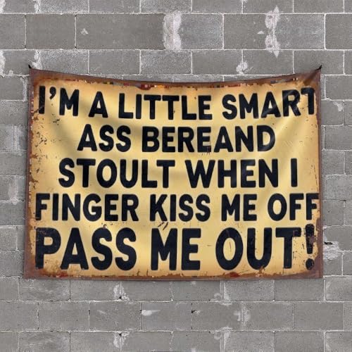Beer Decor I'M A Little Smart Ass Bereand Stoult When I Finger Kiss Me Off Pass Out! Tapiz para decoración de puerta de habitación, decoración de cerveza para cueva de hombre (100 x 150 cm)