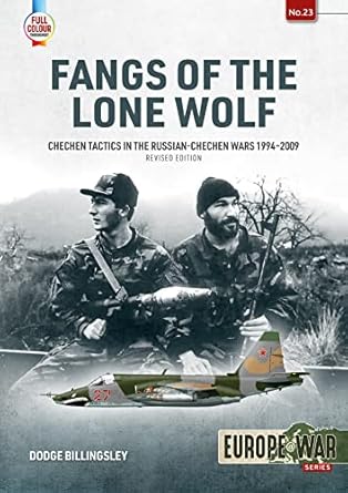 Fangs of the Lone Wolf: Chechen Tactics in the Russian-Chechen Wa...