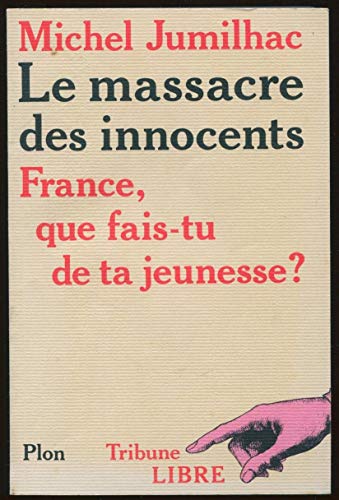 Le Massacre des innocents : France, que fais-tu de ta jeunesse ?