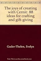 The joys of creating with Cernit: 88 ideas for crafting and gift-giving B0007BGY4I Book Cover