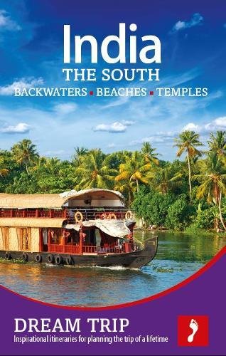 India - The South: Backwaters, Beaches, Temples Dream Trip (Footprint Dream Trip)