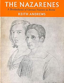 Hardcover Nazarenes: A Brotherhood of German Painters in Rome Book