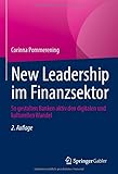 New Leadership im Finanzsektor: So gestalten Banken aktiv den digitalen und kulturellen Wandel