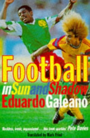 Football in Sun and Shadow: An Emotional Histor... 1857027116 Book Cover