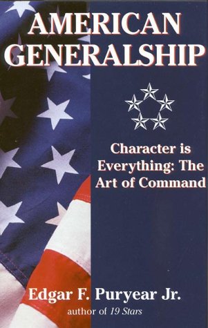 American Generalship: Character is Everything - The Art of Command