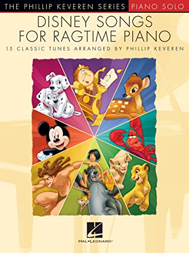 Disney Songs for Ragtime Piano by Phillip Keveren | Intermediate Piano Solo Songbook | 15 Classic Disney Tunes from The Bare Necessities to Zip-A-Dee-Doo-Dah | The Phillip Keveren Series