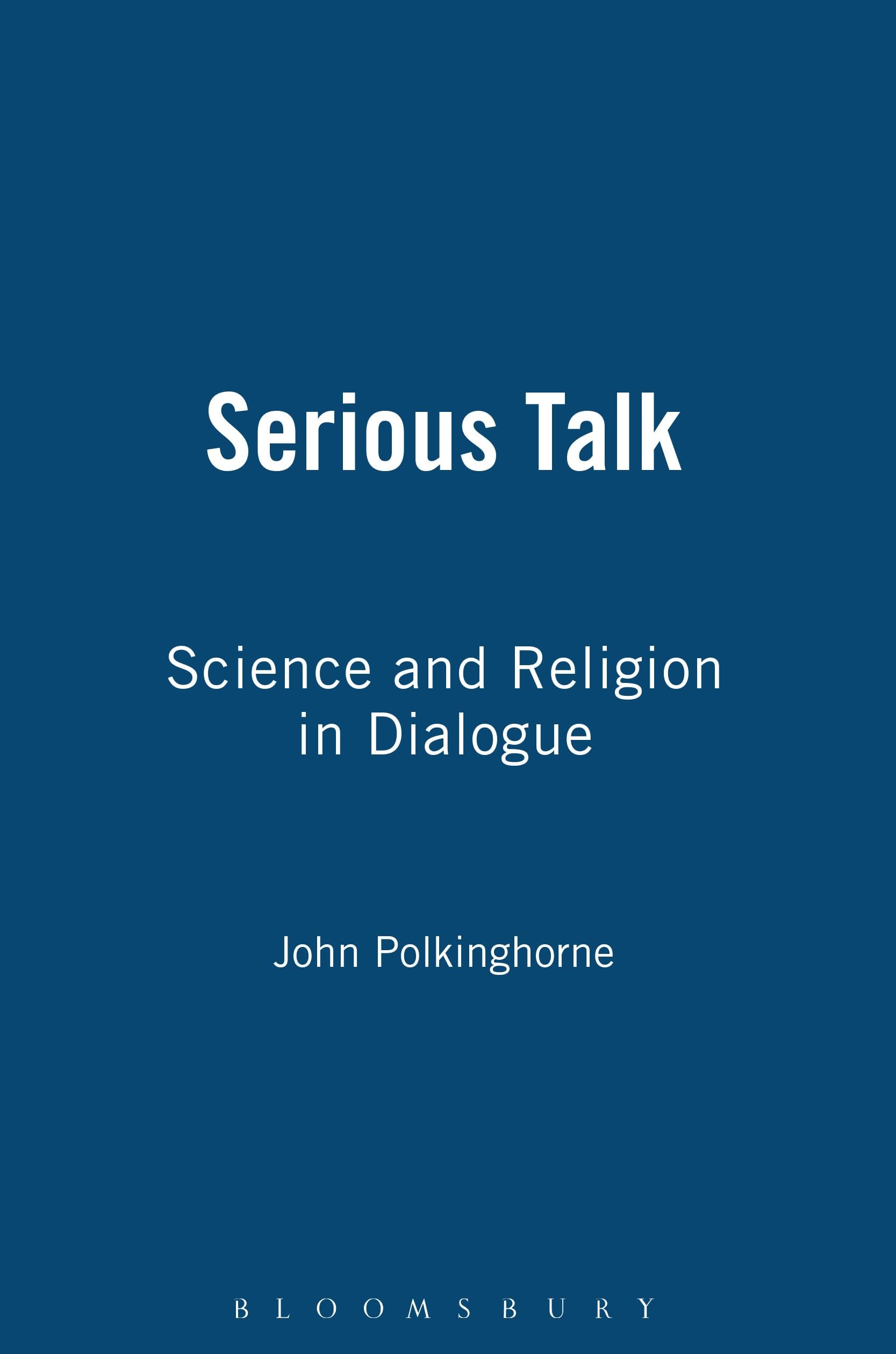 Serious Talk: Science and Religion in Dialogue