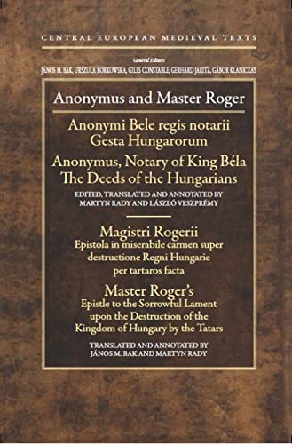 Anonymus and Master Roger (Central European Medieval Texts)