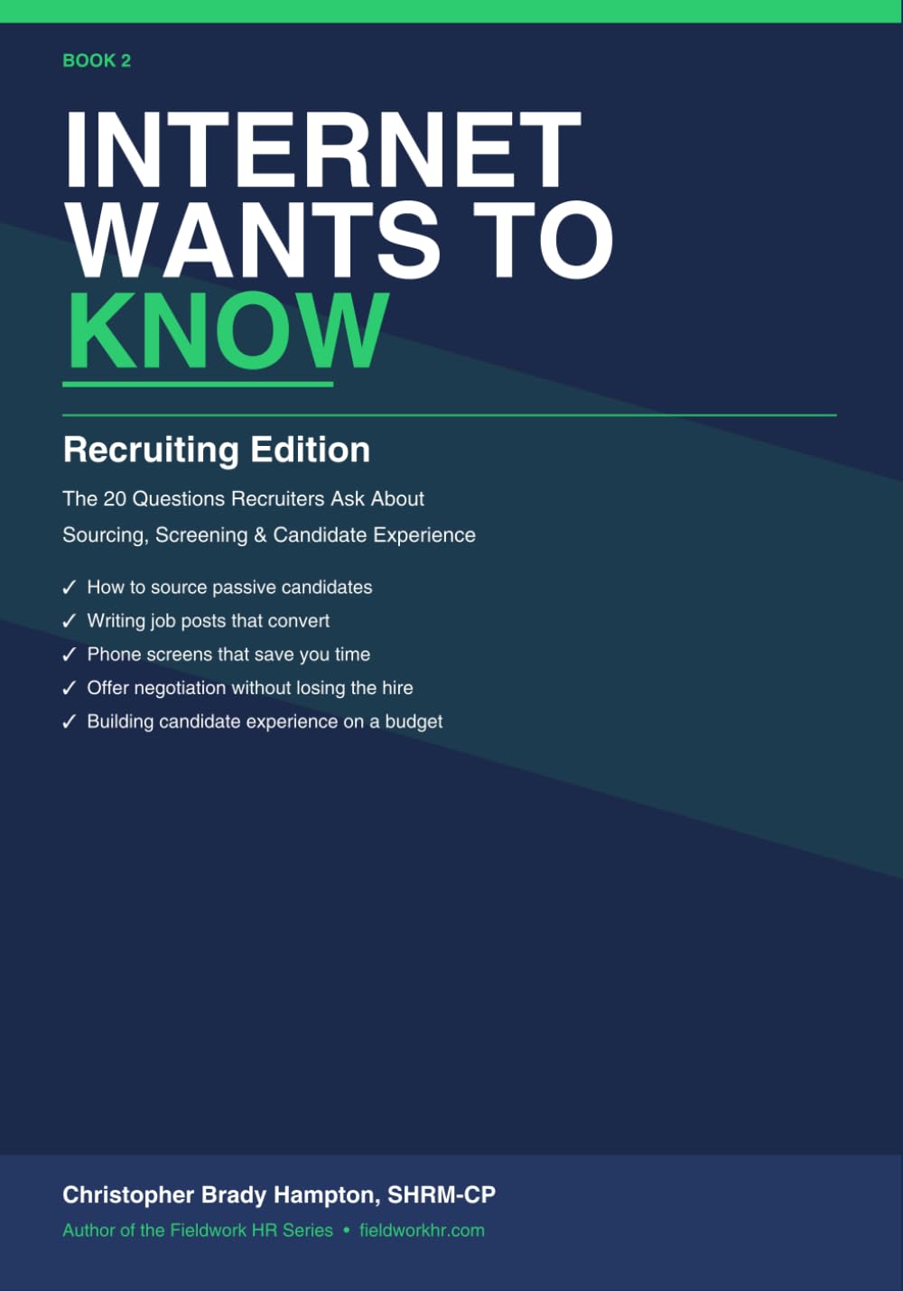 Internet Wants to Know: Recruiting Edition — The 20 Questions Recruiters Ask About Sourcing, Screening, and Candidate Experience: 2