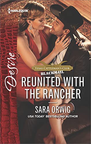 Reunited with the Rancher (Texas Cattleman's Club: Blackmail Book 2504)