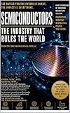 SEMICONDUCTORS: THE INDUSTRY THAT RULES THE WORLD: Strategic Guide to Semiconductor Stocks