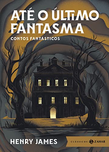 Até o último fantasma: edição bolso de luxo: Contos fantásticos