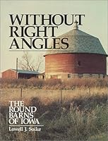 Without Right Angles: The Round Barns of Iowa 0941016803 Book Cover