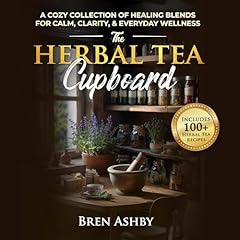 The Herbal Tea Cupboard Audiolibro Por Bren Ashby arte de portada