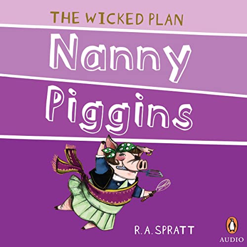 Nanny Piggins and the Wicked Plan by R.A. Spratt episode artwork