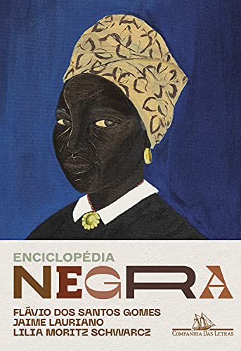 Enciclopédia negra (com pôster): Biografias afro-brasileiras - dos Santos Gomes, Flávio