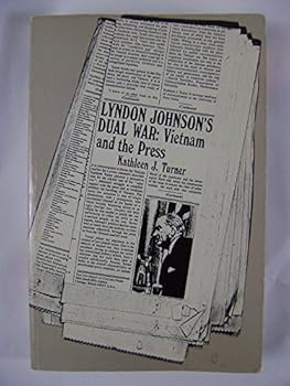 Paperback Lyndon Johnson's Dual War: Vietnam and the Press Book