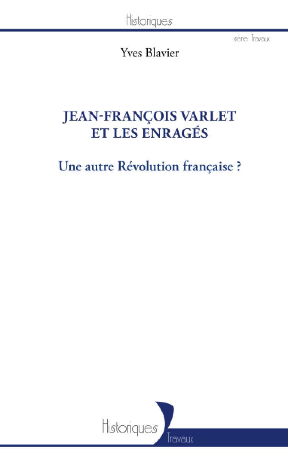 Jean-François Varlet et les enragés (French Edition)