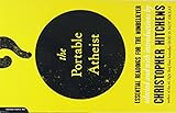 The Portable Atheist: Essential Readings for the Non-Believer 1st (first) Edition (2007)
