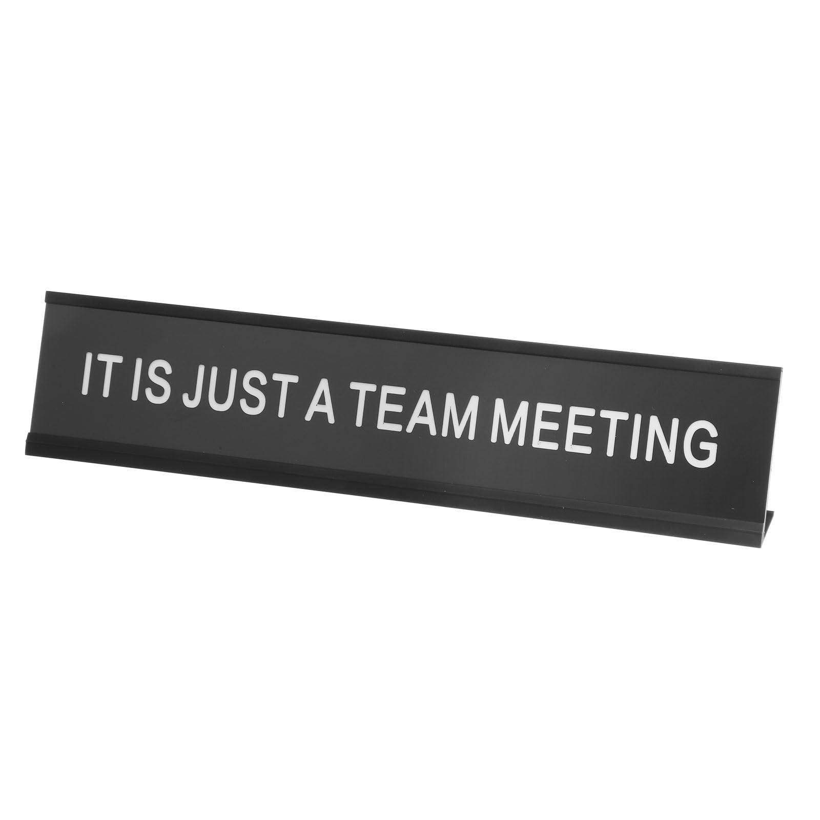 PATIKIL IT IS JUST A TEAM MEETING Desk Name Plate, Aluminum Desk Plaque Funny Nameplate Sign for Office Coworker Prank Gifts Desk Decor, Black/White on Black