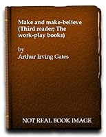 Make and Make-Believe, Gates B000MKF5QC Book Cover